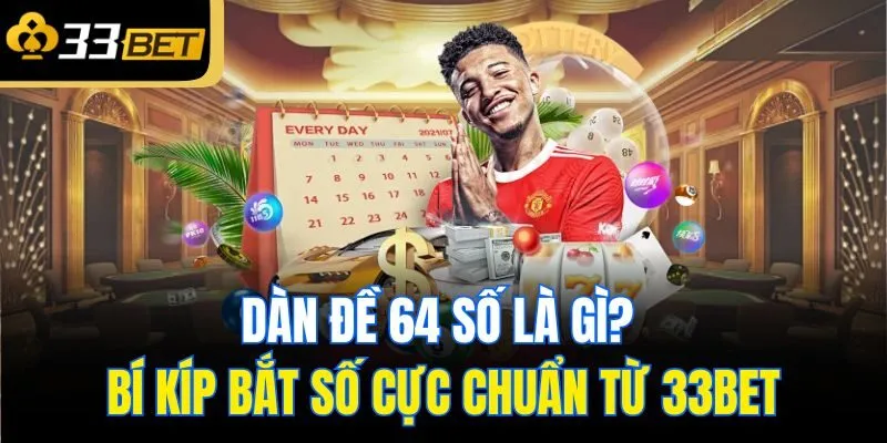 dan de 64 so la gi bi kip bat so cuc chuan tu 33bet