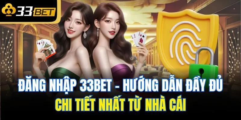 dang nhap 33bet huong dan day du chi tiet nhat tu nha cai