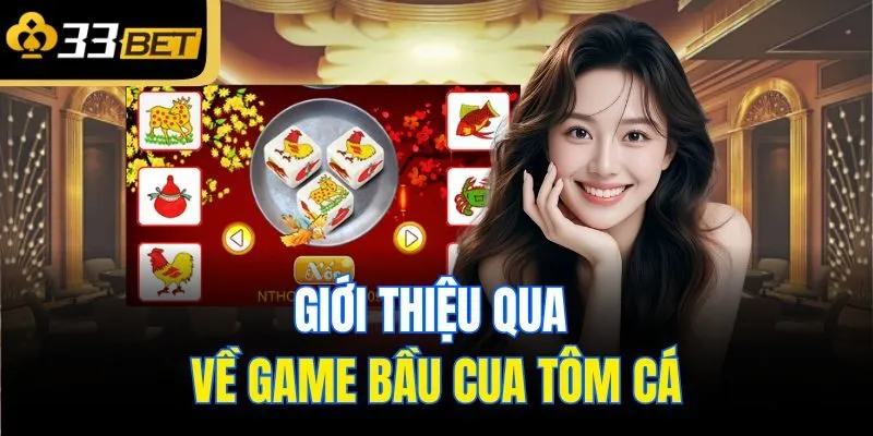 Giới thiệu qua về game bầu cua tôm cá