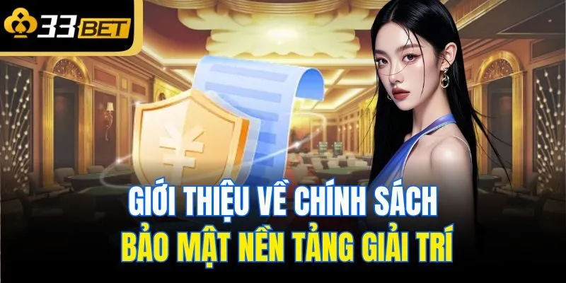 Giới thiệu về chính sách bảo mật nền tảng giải trí