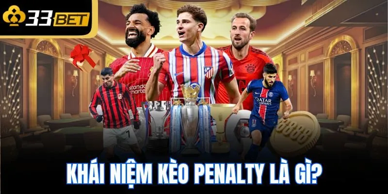 Khái niệm kèo Penalty là gì?