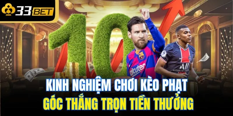 Kinh nghiệm chơi kèo phạt góc thắng trọn tiền thưởng